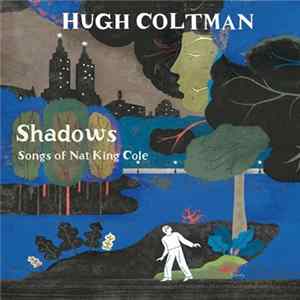 Hugh Coltman - Shadows Songs Of Nat King Cole FLAC