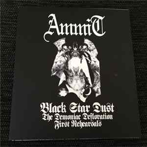 Ammit - Black Star Dust (The Demoniac Defloration First Rehearsal) FLAC