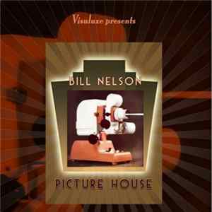 Bill Nelson - Picture House FLAC