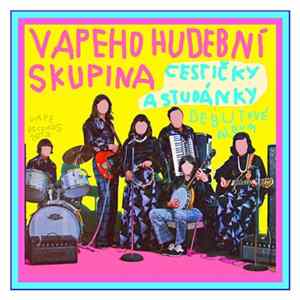 Vapeho Hudební Skupina - Cestičky A Studánky (Debutové Album) FLAC