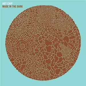 Hot Chip - Made In The Dark FLAC