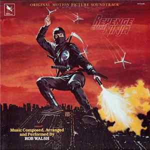 Rob Walsh - Revenge Of The Ninja (Original Motion Picture Soundtrack) FLAC