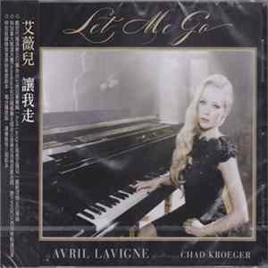 Avril Lavigne Featuring Chad Kroeger - Let Me Go FLAC