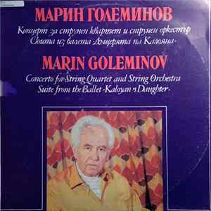 Marin Goleminov - Concerto For String Quartet And String Orchestra / Kaloyan’s Daughter Suite FLAC