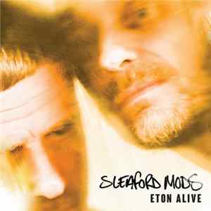 Sleaford Mods - Eton Alive FLAC