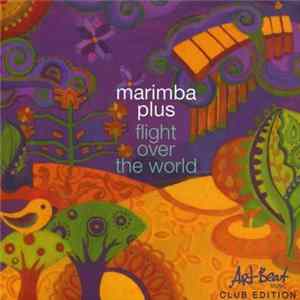 Marimba Plus - Flight Over The World FLAC