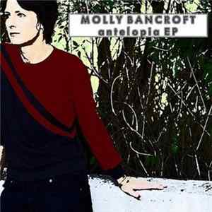 Molly Bancroft - Antelopia EP FLAC