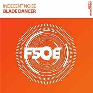 Indecent Noise - Blade Dancer FLAC
