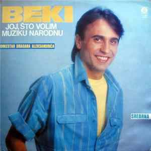 Beki, Orkestar Dragana Aleksandrića - Joj, Što Volim Muziku Narodnu FLAC