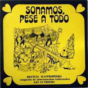 Conjunto De Instrumentos Informales Les Luthiers - Sonamos, Pese A Todo (Recital Mastropiero) FLAC