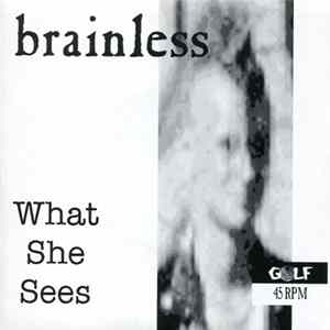 Brainless - What She Sees FLAC