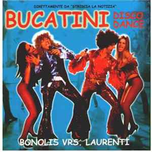 Bonolis Vrs. Laurenti - Bucatini Disco Dance FLAC
