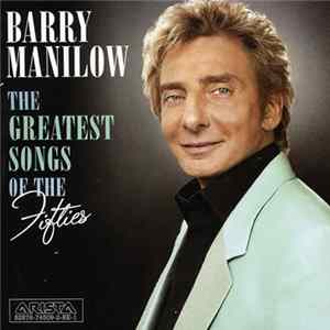 Barry Manilow - The Greatest Songs Of The Fifties FLAC
