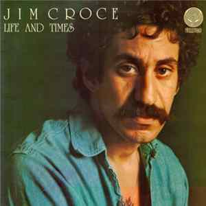Jim Croce - Life And Times FLAC