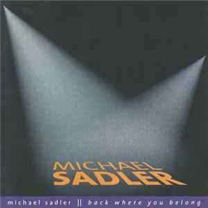 Michael Sadler - Back Where You Belong FLAC