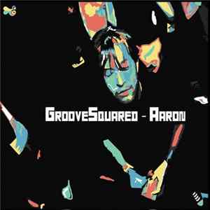 Groove Squared - Aaron FLAC