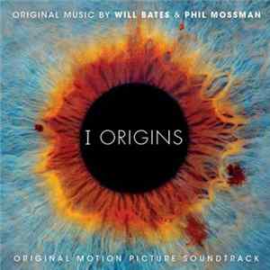 Will Bates & Phil Mossman - I Origins (Original Motion Picture Soundtrack) FLAC