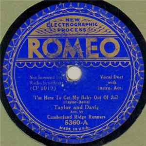 Taylor And Davis Acc. By Cumberland Ridge Runners - I'm Here To Get My Baby Out Of Jail / I Dreamed I Searched Heaven For You FLAC