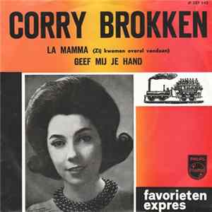 Corry Brokken - La Mamma (Zij Kwamen Overal Vandaan) / Geef Mij Je Hand FLAC