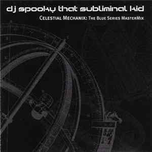 DJ Spooky That Subliminal Kid - Celestial Mechanix FLAC