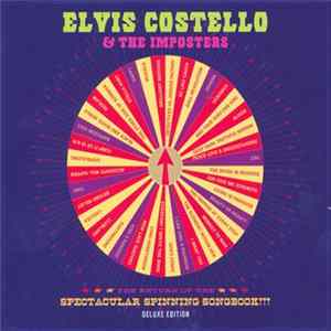 Elvis Costello & The Imposters - The Return Of The Spectacular Spinning Songbook FLAC