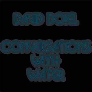 David Doiel - Conversations With Water FLAC