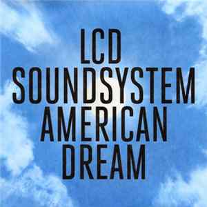 LCD Soundsystem - American Dream FLAC