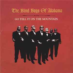 The Blind Boys Of Alabama - Go Tell It On The Mountain FLAC