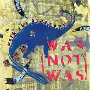 Was (Not Was) - Walk The Dinosaur FLAC