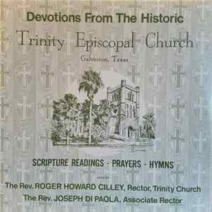 Rev. Roger Howard Cilley, Rev. Joseph Di Paola - Devotions From The Historic Trinity Episcopal Church Galveston, Texas FLAC