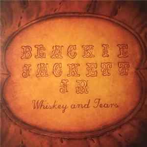 Blackie Jackett JR - Whiskey And Tears FLAC