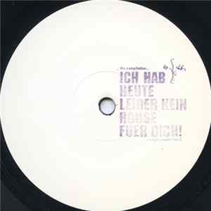 Various - Ich Hab Heute Leider Kein House Fuer Dich! (Vinyl Sampler Vol. 2) FLAC