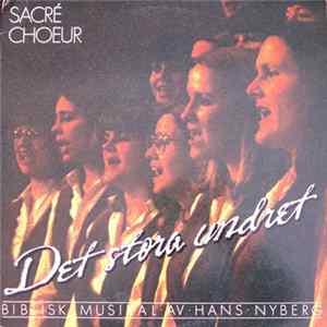 Sacré Choeur - Det Stora Undret (Biblisk Musikal Av Hans Nyberg) FLAC