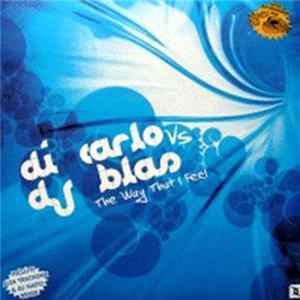 Di Carlo Vs DJ Blas - The Way That I Feel FLAC