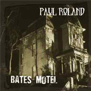 Paul Roland - Bates Motel FLAC