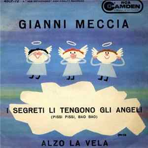 Gianni Meccia - I Segreti Li Tengono Gli Angeli (Pissi Pissi, Bao Bao) / Alzo La Vela FLAC