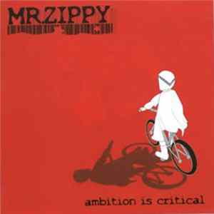 Mr. Zippy - Ambition Is Critical FLAC
