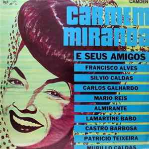 Carmen Miranda - Carmen Miranda E Seus Amigos FLAC