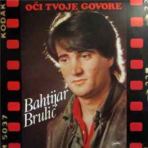 Bahtijar Brulić - Oči Tvoje Govore FLAC