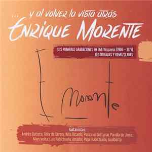 Enrique Morente - ...Y Al Volver La Vista Atrás FLAC