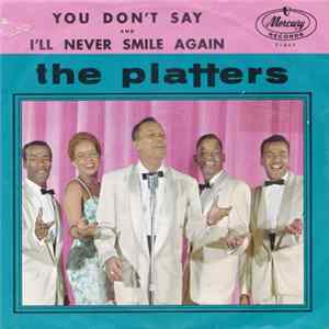 The Platters - I'll Never Smile Again / You Don't Say FLAC