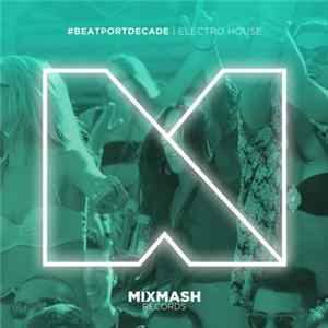 Various - Mixmash Records #BeatportDecade Electro House FLAC