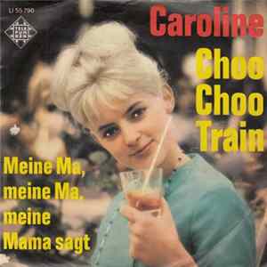 Caroline - Choo Choo Train / Meine Ma, Meine Ma, Meine Mama Sagt FLAC