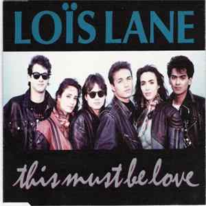 Loïs Lane - This Must Be Love FLAC