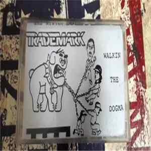 Trademark - Walkin The Dogma - Demo Tape FLAC
