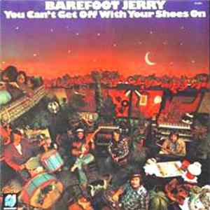 Barefoot Jerry - You Can't Get Off With Your Shoes On FLAC
