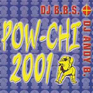 DJ B.B.S. + DJ Andy B. - Pow-Chi 2001 FLAC