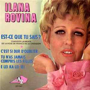Ilana Rovina - Est-ce Que Tu Sais? / C’est Si Dur D’oublier / Tu N’as Jamais Compris Les Filles / E Lei Ka Lei Lei FLAC
