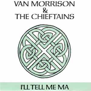 Van Morrison & The Chieftains - I'll Tell Me Ma FLAC