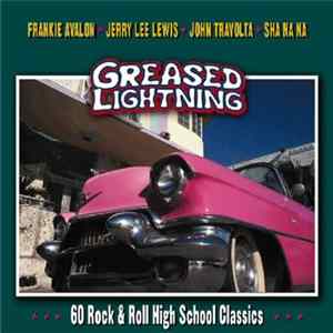 Various - Greased Lightning - 60 Rock & Roll High School Classics FLAC